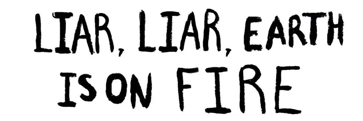 liar liar climate protest sign Climate protest sign about lying in politics